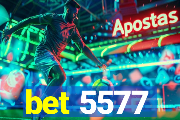 bet 5577